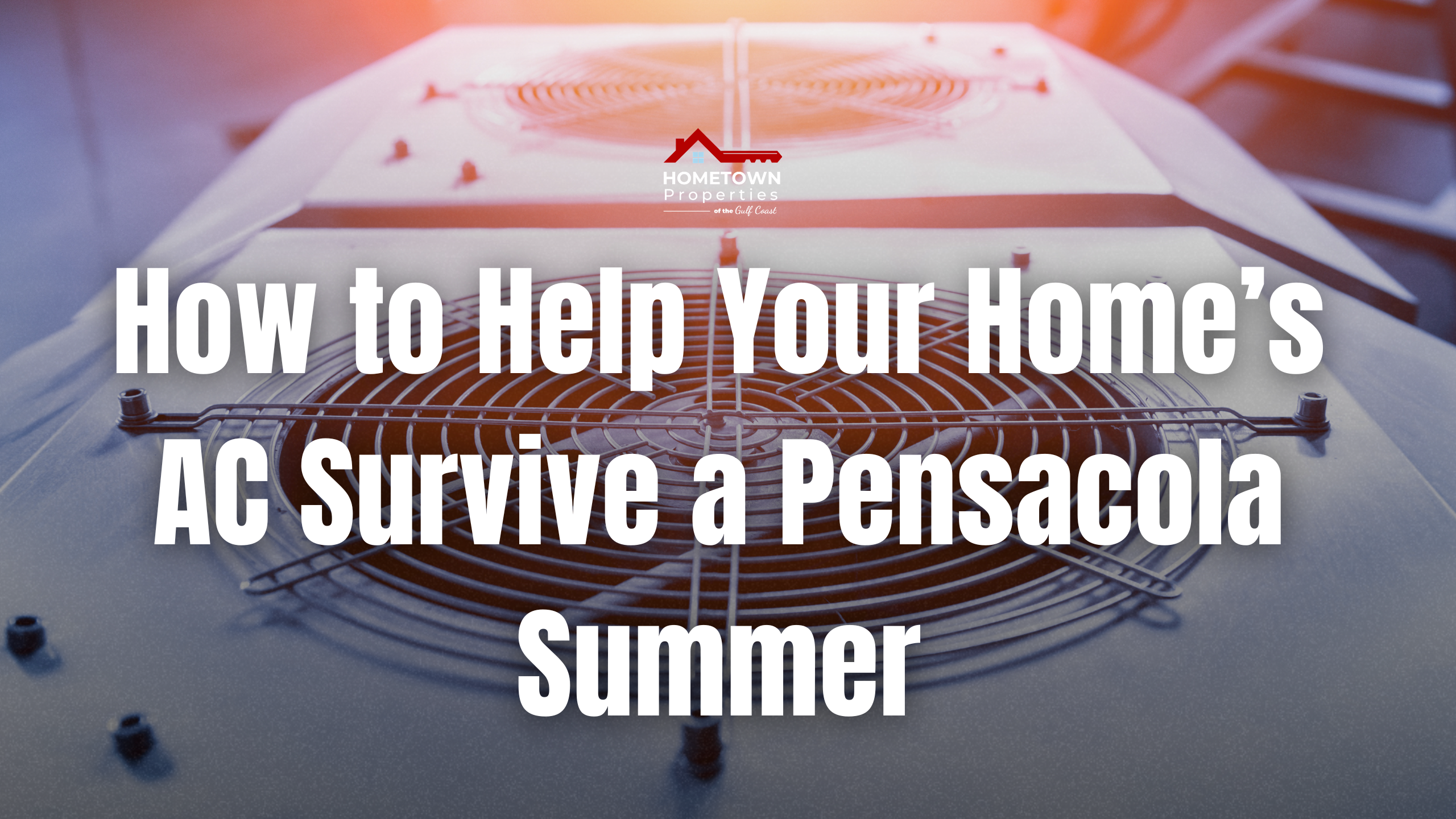 How to Help Your Home’s AC Survive a Pensacola Summer